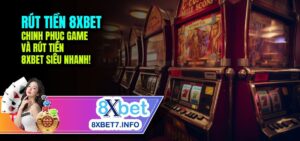 Rút Tiền 8xbet – Rút Tiền Thẻ Tín Dụng