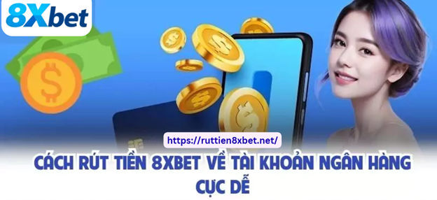 Các phương thức rút tiền được ưa chuộng tại 8xbet